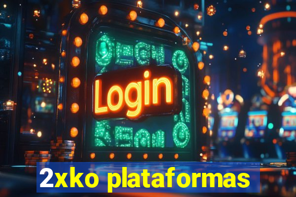 2xko plataformas